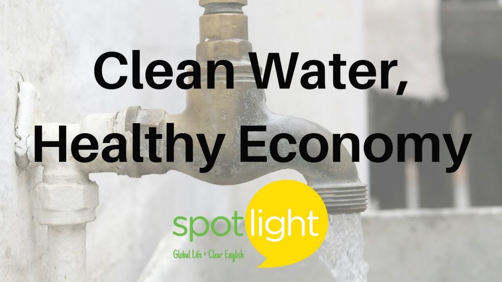 "Clean Water, Healthy Economy" - practice English with Spotlight